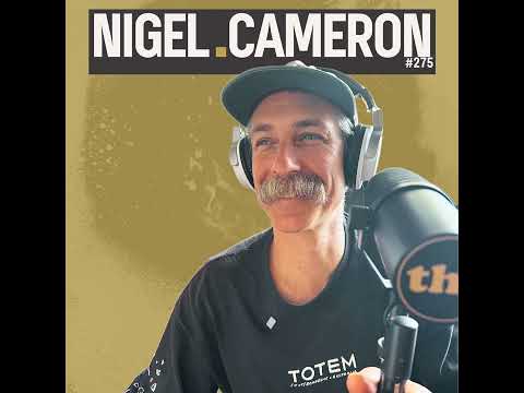 Nigel Cameron: A Life Intertwined | The Totem Skateboarding Collective (Ep 275).